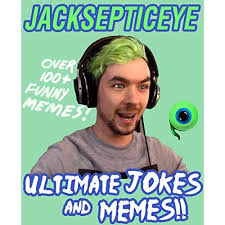Jacksepticeye Ultimate Jokes Memes Over 100 Hilarious Jacksepticeye Memes By Memes