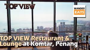 Dinner in the sky est une expérience gastronomique extraordinaire qui permet d'accueillir 22 invités autour d'une table dans le ciel, vous offrant ainsi une vue exceptionnelle sur bordeaux. Eat Top View Restaurant Lounge At Komtar Majestic View Of Penang Youtube