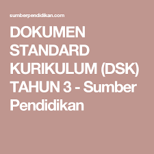 Sekiranya ingin menghantar dskp bagi subjek lain yang belum ada dalam eduweb sgo ini, anda boleh berbuat demikian dengan menghubungi sgo di email kami. Dokumen Standard Kurikulum Dsk Tahun 3 Sumber Pendidikan Sumber Standard
