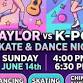 Taylor vs K-Pop Skate & Dance Night