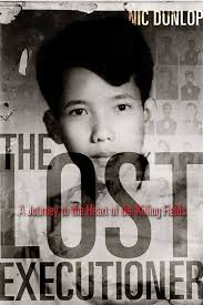 The Lost Executioner: A Story of the Khmer Rouge: Dunlop, Nic:  9780802714725: Amazon.com: Books