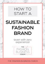 Create your own clothing line for free here. How To Start A Sustainable Clothing Line The Fashion Business Coach