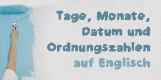 Learn vocabulary, terms, and more with flashcards, games, and other study tools. Datumsangaben Ordnungszahlen Auf Englisch