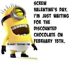  25 Funny Valentine S Day Quotes Funny Valentines Day Quotes Valentine S Day Quotes Funny Minion Quotes