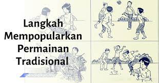 Ada beberapa permainan tradisional di malaysia seperti wau, sepak raga bulat(sepak takraw), chingay, gasing, kaki hantu, tapak gajah, rakit darat, terompah gergasi dan congkak. Langkah Langkah Mempopularkan Permainan Tradisional