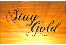 As it turns out, stay gold is a reference to the robert frost poem recited earlier on in. Stay Gold Ponyboy Prints Allposters Com