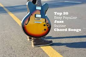 To most, jazz music on the guitar is a beautiful art form. Top 20 Easy Popular Jazz Guitar Chord Songs Guitarhabits Com