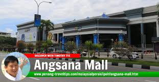 Maybe you would like to learn more about one of these? Angsana Mall Ipoh Perak