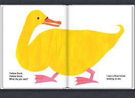 Today is eric carle ' s birthday! Yellow Duck Brown Bear Book Brown Bear Blue Horse