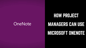 how project managers can use microsoft onenote