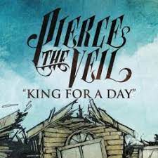 King for a day (feat. King For A Day Lyrics And Music By Pierce The Veil Arranged By Infinity Hollows
