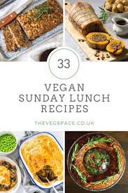 33 Vegan Roast Dinners And Sunday Lunch Recipes The Veg Space Vegan Dinner Recipes Easy Vegan Roast Dinner Vegetarian Food Blogs