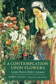 A Contemplation Upon Flowers Garden Plants In Myth And Literature Catalog Uw Madison Libraries Garden Plants Literature Flowers