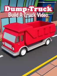 How to build a truck. Watch Dump Truck Build A Truck Video Prime Video