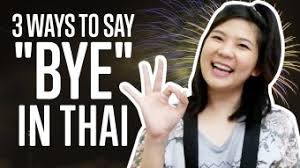 Check spelling or type a new query. Three Ways To Say Bye In Thai Thaipod101
