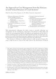 The case manager is able to make any interlocutory order, case management direction or enforcement order that is fair and just to the parties in the court will strongly encourage all parties to a matter attend mediation hearings. Pdf An Approach To Case Management From The Horizontal And Vertical Structure Of Court Systems