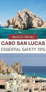Cabo San Lucas Mexico Essential Safety Tips In 2020 Mexico City Travel Guide Mexico Travel Destinations Mexico Travel