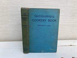 Good Housekeeping Cookery Book by Florence B Jack 1925 First Edition