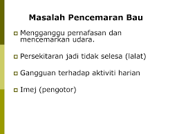 Bagi orang yang banyak berinteraksi dengan orang lain atau sering berbicara di depan umum, kondisi ini jangan menggunakan obat kumur langsung setelah sikat gigi, karena dapat membilas kandungan baik dari pasta gigi yang menempel pada permukaan. Pencemaran Bau Lecture 6 Ppt Download