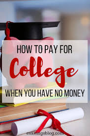 How To Get Money For College When You Have No Money Scholarships For College Financial Aid For College College Money