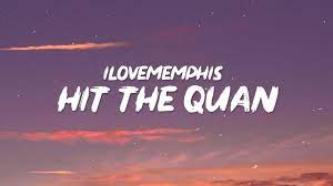 Ilovememphis Hit The Quan Lyrics I Think We Got A Winner People Want To Dap It Up Youtube
