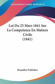 Ol flash du 24 mars 2021. Loi Du 25 Mars 1841 Sur La Competence En Matiere Civile 1841 Von Bruxelles Publisher Als Taschenbuch Portofrei Bei Bucher De