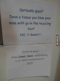 Although other fonts like papyrus are strongly hated, comic sans has been widely criticized for its application in serious or professional situations. Comic Sans 9gag