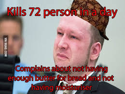 Anders behring breivik 1k images. Scumbag Andres Behring Breivik Complains 9gag