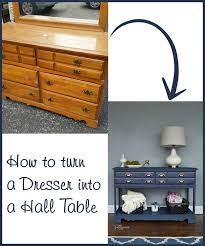 Repurposed Dresser Into A Useful Hall Table Recycled Furniture Refurbished Furniture Furniture Rehab