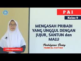 Kesantunan seseorang akan terlihat dari ucapan dan tingkah lakunya. Pai Kelas 9 Bab 3 Mengasah Pribadi Yang Unggul Dengan Jujur Santun Dan Malu Maglearning Id