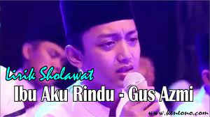Maybe you would like to learn more about one of these? Sholawat Ibu Aku Rindu Lirik Voc Gus Azmi Youtube