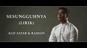 Lagu ni saaaaangat sedap and. Alif Satar Raihan 2019 Sesungguhnya Lirik Youtube