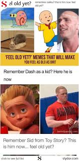 Feel Old Yet Meme Love Meme