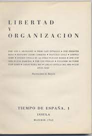 767 likes · 24 talking about this. Libertad Y Organizacion Textos De Pedro Lain Entralgo Jose Ferrater Mora Fernando Lazaro Carreter Lorenzo Gomis Julian Marias Juan Marichal Guillermo De Torre Jose Luis L Aranguren Y Otros By Vv Aa 1963