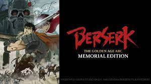 Watch Berserk: The Golden Age Arc - Memorial Edition - Crunchyroll