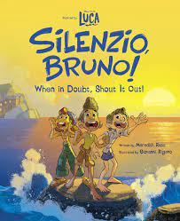 I might regret the introduction to this review, but i don't typically love pixar movies. Luca Silenzio Bruno When In Doubt Shout It Out Rusu Meredith Rigano Giovanni 9781368067072 Amazon Com Books