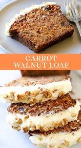 Carrot Walnut Loaf With Cream Cheese Frosting Carrot And Walnut Cake Carrot Cake Loaf Recipe Desserts