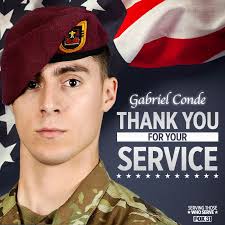 Army Specialist Gabriel “Gabe” David Conde, 22, was killed as a result of  enemy small arms fire in Afghanistan
