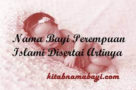 Dengan makna tersebut berarti islam adalah agama yang mengajarkan penyerahan diri kepada allah, tunduk dan taat kepada hukum allah tanpa tawar menawar. Kumpulan Nama Bayi Perempuan Islami Terbaru 2021kumpulan Arti Nama Bayi 2 3 Kata Unik Keren