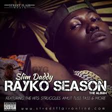 After the success of his album launch, Slim Daddy brings to you his debut  album Rayko Season. Visit www.streetflaironline.com for more info.