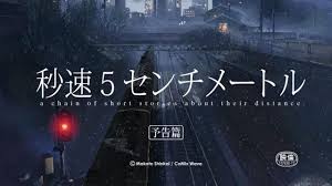 Byôsoku 5 senchimêtoru (5 centimeters per second) (a chain of short stories about their distance) quotes. Film Review 5 Centimeters Per Second The Flame