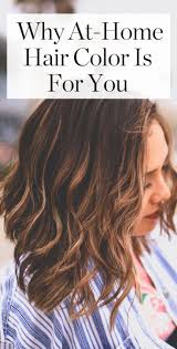 The Reason Why At Home Hair Color Is For You Yes You At Home Hair Color Hair Color Reviews Hair Color