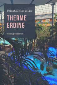Ausflugstipp Fur Familien Die Therme Erding Bei Munchen Spass Action Und Wahnsinnig Tolle Bade Und Wasserlandschaften Therme Erding Therme Familienreisen