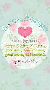Galatians 5 22 23 22 Kjv But The Fruit Of The Spirit Is Love Joy Peace Longsuffering Gentleness Christian Quotes Inspirational Beautiful Scripture Faith