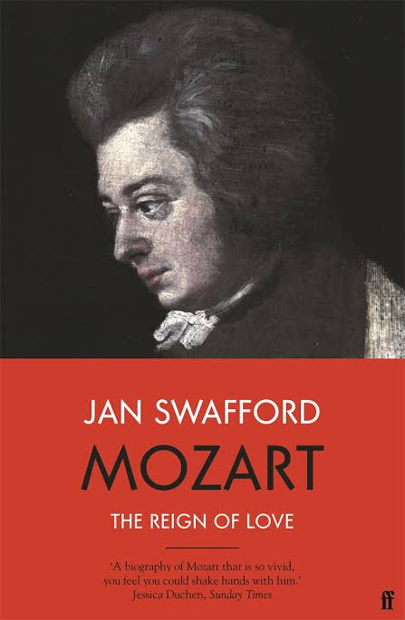 Mozart: The Reign of Love by Jan Swafford | Faber