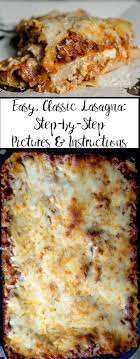 Easy Classic Lasagna Step By Step Pictures Instructions Recipe Easy Lasagna Recipe Classic Lasagna Classic Meat Lasagna