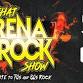 That Arena Rock Show