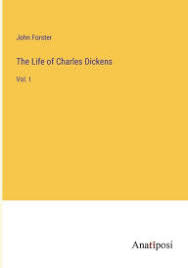 The Life of Charles Dickens: Vol. I by John Forster, Paperback