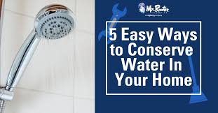 Five Easy Ways To Conserve Water In Your Home Ways To Conserve Water Water Conservation Homeowner Maintenance