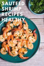 Sauteed Shrimp Recipe Shrimp Recipes Healthy Vegetable Soup With Chicken Shrimp Pasta Recipes Easy